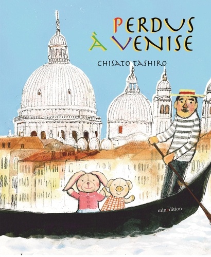 Chisato Tashiro - Mimi & Piggi - Perdus à Venise.