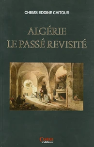 L'Algérie, le passé revisité