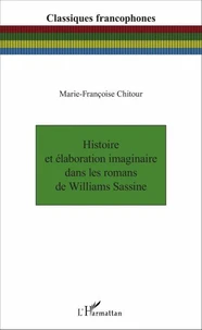 Histoire et élaboration imaginaire dans les romans de Williams Sassine