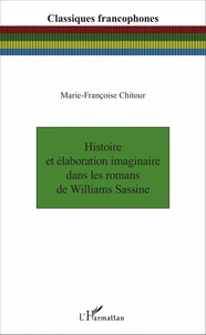 Histoire et élaboration imaginaire dans les romans de Williams Sassine