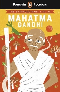 Ebooks gratuits sur j2ee à télécharger Penguin Readers Level 2: The Extraordinary Life of Mahatma Gandhi (ELT Graded Reader) (Litterature Francaise) 9780241553411 
