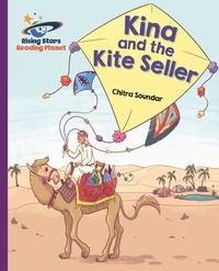 Chitra Soundar et Marina Martin - Reading Planet - Kina and the Kite Seller - Purple: Galaxy.
