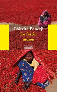 Chitrita Banerji - Le festin indien - Une odyssée à la découverte des mets et de la culture du pays des épices.