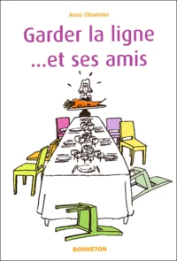 Garder la ligne... et ses amis