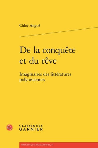 Chloé Angué - De la conquête et du rêve - Imaginaires des littératures polynésiennes.