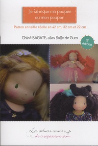 Chloé Bagate - Je fabrique ma poupée ou mon poupon.