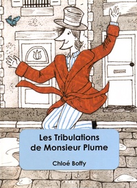 Chloé Boffy - Les Tribulations de Monsieur Plume.