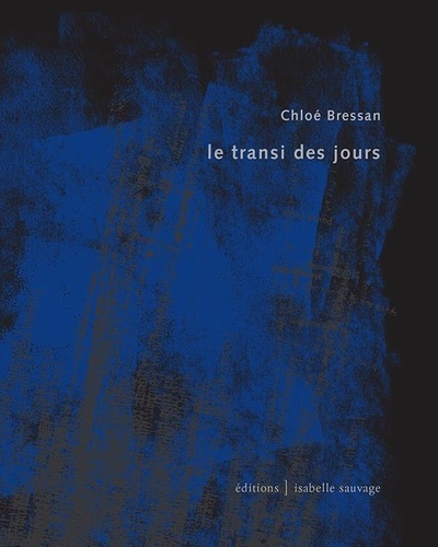 Chloé Bressan - Le transi des jours - 2022.