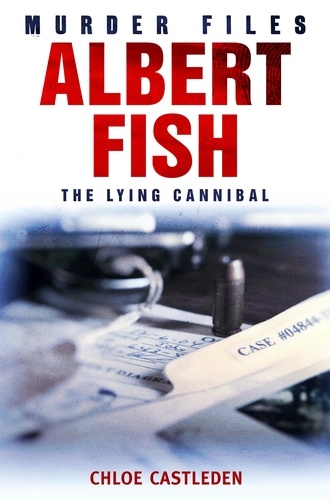 Albert Fish. The Lying Cannibal