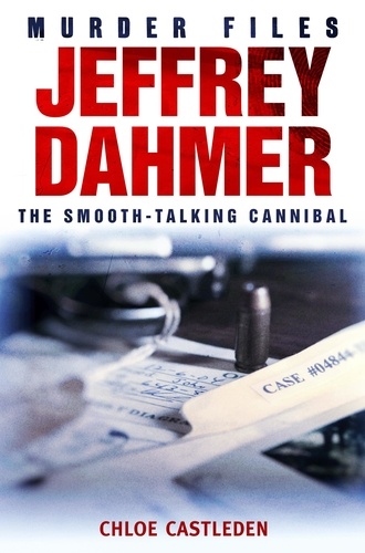 Jeffrey Dahmer. The Smooth-talking Cannibal