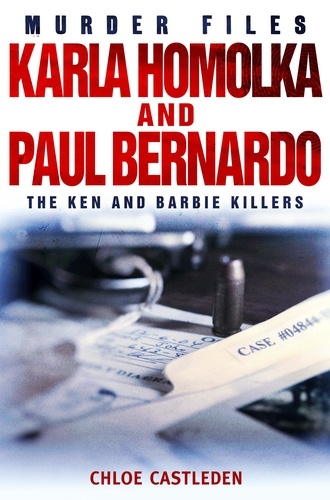 Karla Homolka and Paul Bernardo. The Ken and Barbie Killers