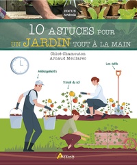 Chloé Chamouton Meillarec et Arnaud Meillarec - 10 astuces pour un jardin tout à la main.