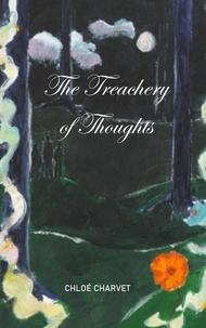 Chloé Charvet - The Treachery of Thoughts.