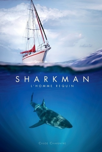Sharkman, L'Homme requin de Chloé Chaventré - Livre - Decitre