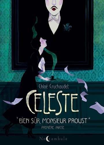 Chloé Cruchaudet - Céleste « Bien sûr, monsieur Proust. » - Première partie.