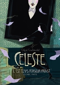 Chloé Cruchaudet - Céleste Tome 2 : Il est temps, monsieur Proust.