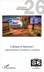 Chloé Delaporte - Les cahiers du CIRCAV N° 26 : Cinéma et Internet : représentations, circulations, réceptions.