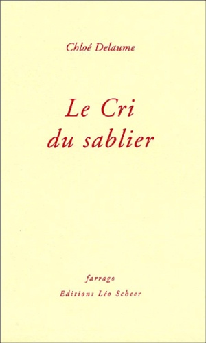 Le cri du sablier de Chloé Delaume - Grand Format - Livre - Decitre