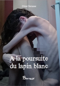 Chloé Derasse - A la poursuite du Lapin Blanc.