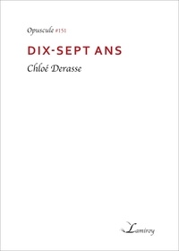 Chloé Derasse - Dix-sept ans.