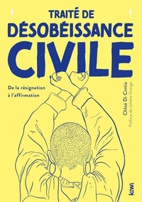 Chloé Di Cintio - Traité de désobéissance civile - De la résignation à l'affirmation.