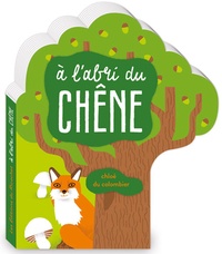 Chloé Du Colombier - A l'abri du chêne.