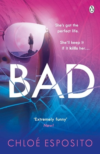 Chloé Esposito - Bad - A gripping, dark and outrageously funny thriller.