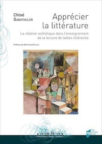 Chloe Gabathuler - Apprécier la littérature - La relation esthétique dans l'enseignement de la lecture de textes littéraires.