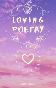  Chloe Gilholy - Loving Poetry - Life With Poetry, #4.