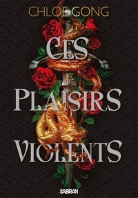 Livres électroniques gratuits téléchargeables Ces plaisirs violents (French Edition) 9782378762858 RTF par Chloe Gong, Jacques Collin
