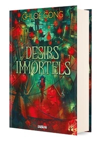 Chloe Gong - Désirs immortels Tome 1 : Dieux de chair et de mensonge.