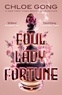 Chloe Gong - Foul Lady Fortune.