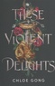 Chloe Gong - These Violent Delights.