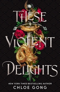 Chloe Gong - These Violent Delights.