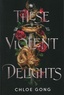 Chloe Gong - These Violent Delights.