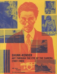 Chloé Goualc'h et Julie Jones - Shunk-Kender - Art through the eye of the camera (1957-1983).