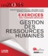 Chloé Guillot-Soulez et Héloïse Cloet - Exercices de gestion des ressources humaines avec corrigés détaillés.