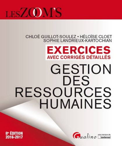 Gestion des ressources humaines. Exercices avec corrigés détaillés  Edition 2016-2017