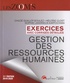 Chloé Guillot-Soulez et Héloïse Cloet - Gestion des ressources humaines - Exercices avec corrigés détaillés.