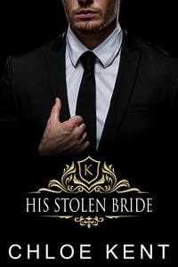  Chloe Kent - His Stolen Bride - The Knight Bride Series, #3.