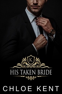  Chloe Kent - His Taken Bride - The Knight Bride Series, #1.