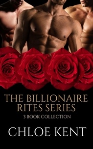  Chloe Kent - The Billionaire Rites Series.