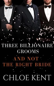 Three Billionaire Grooms and Not the Right Bride