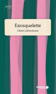 Chloé LaDuchesse - Exosquelette.