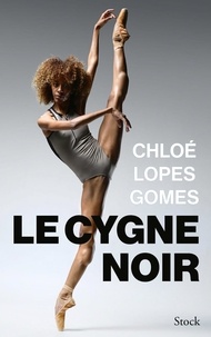 Chloé Lopes Gomes - Le Cygne noir.