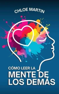 Cómo Leer la Mente de los Demás