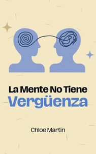 La Mente No Tiene Vergüenza