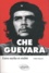 Che Guevara. Entre mythe et réalité