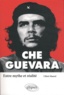 Chloé Maurel - Che Guevara - Entre mythe et réalité.