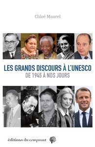 Chloé Maurel - Les grands discours à l’Unesco de 1945 à nos jours.